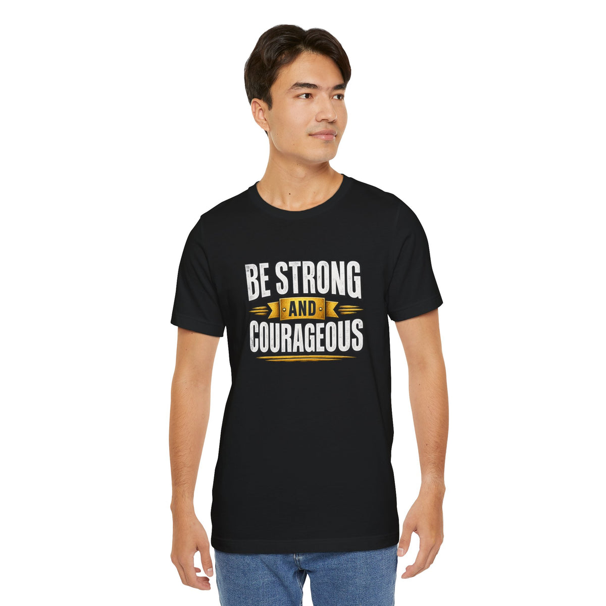 Be Strong and Courageous T-Shirt | Inspirational Scripture Tee