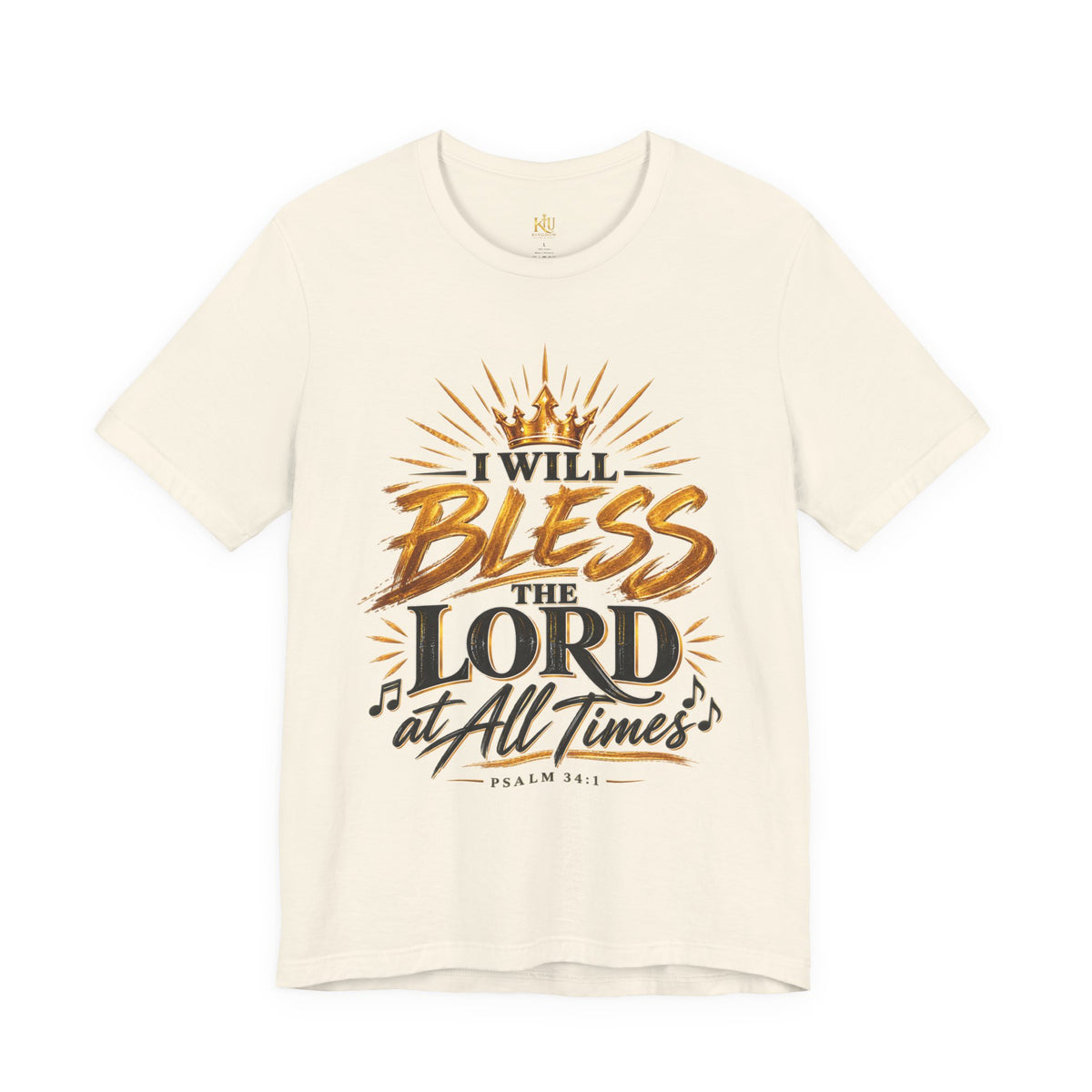 I Will Bless the Lord Tee – Christian Faith Scripture T-Shirt (Psalm 34:1)