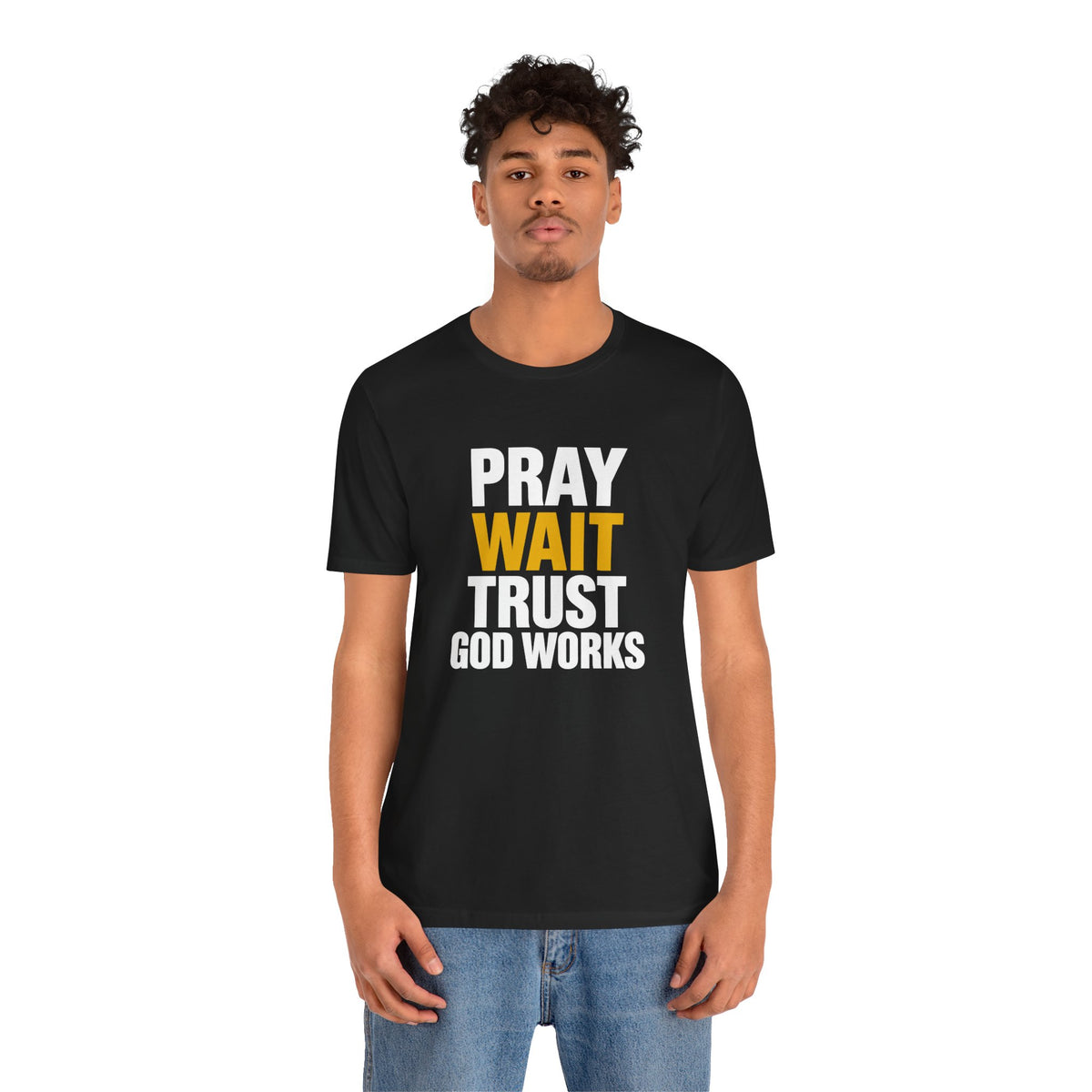 Pray Wait Trust God Works T-Shirt | Christian Faith Typography Tee