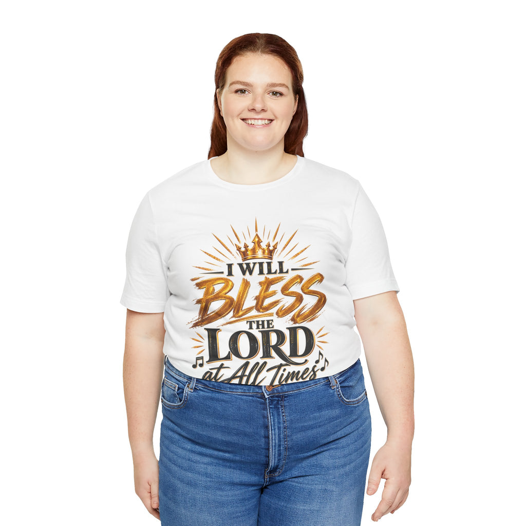 I Will Bless the Lord Tee – Christian Faith Scripture T-Shirt (Psalm 34:1)