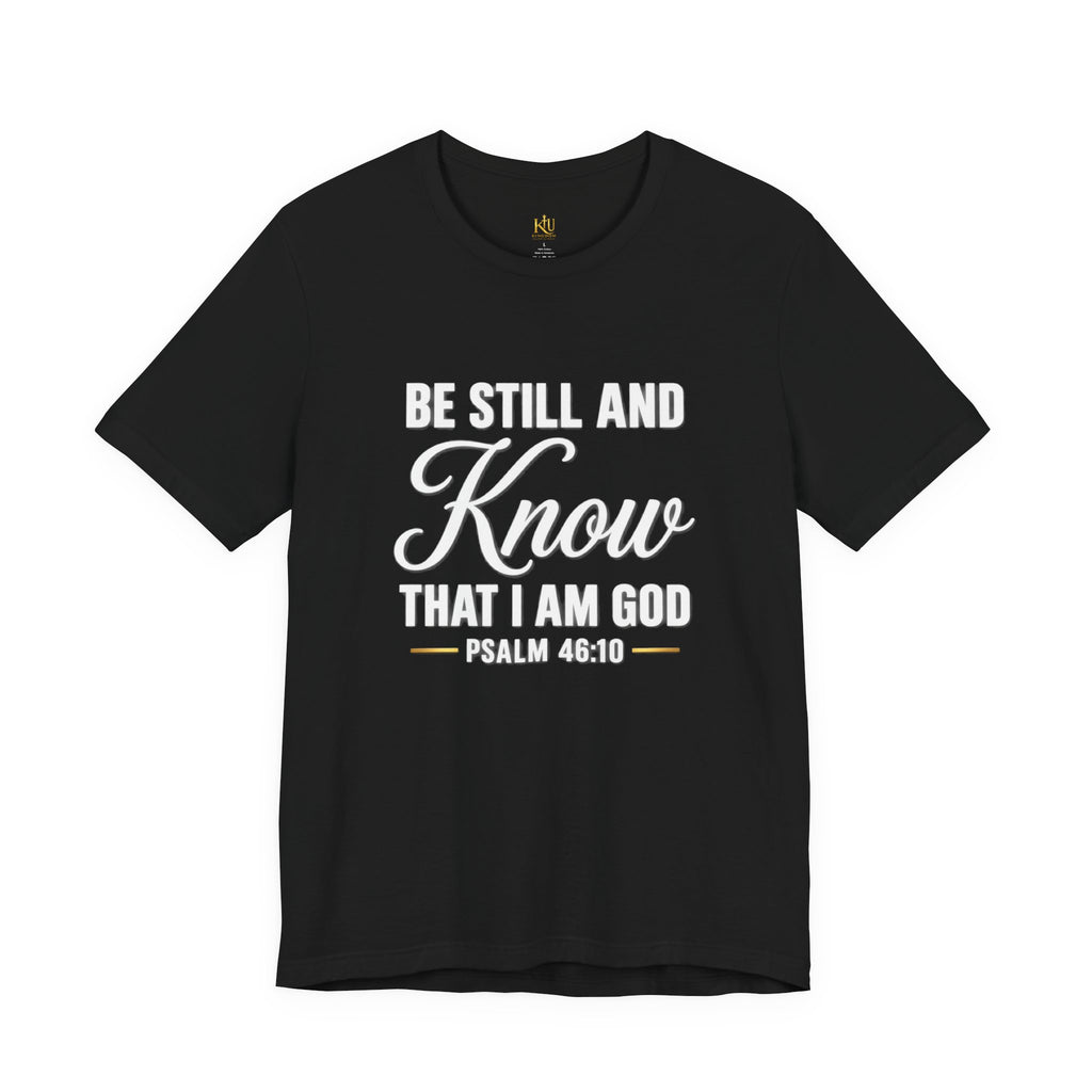 Be Still and Know Psalm 46:10 T-Shirt | Religious Christian Tee