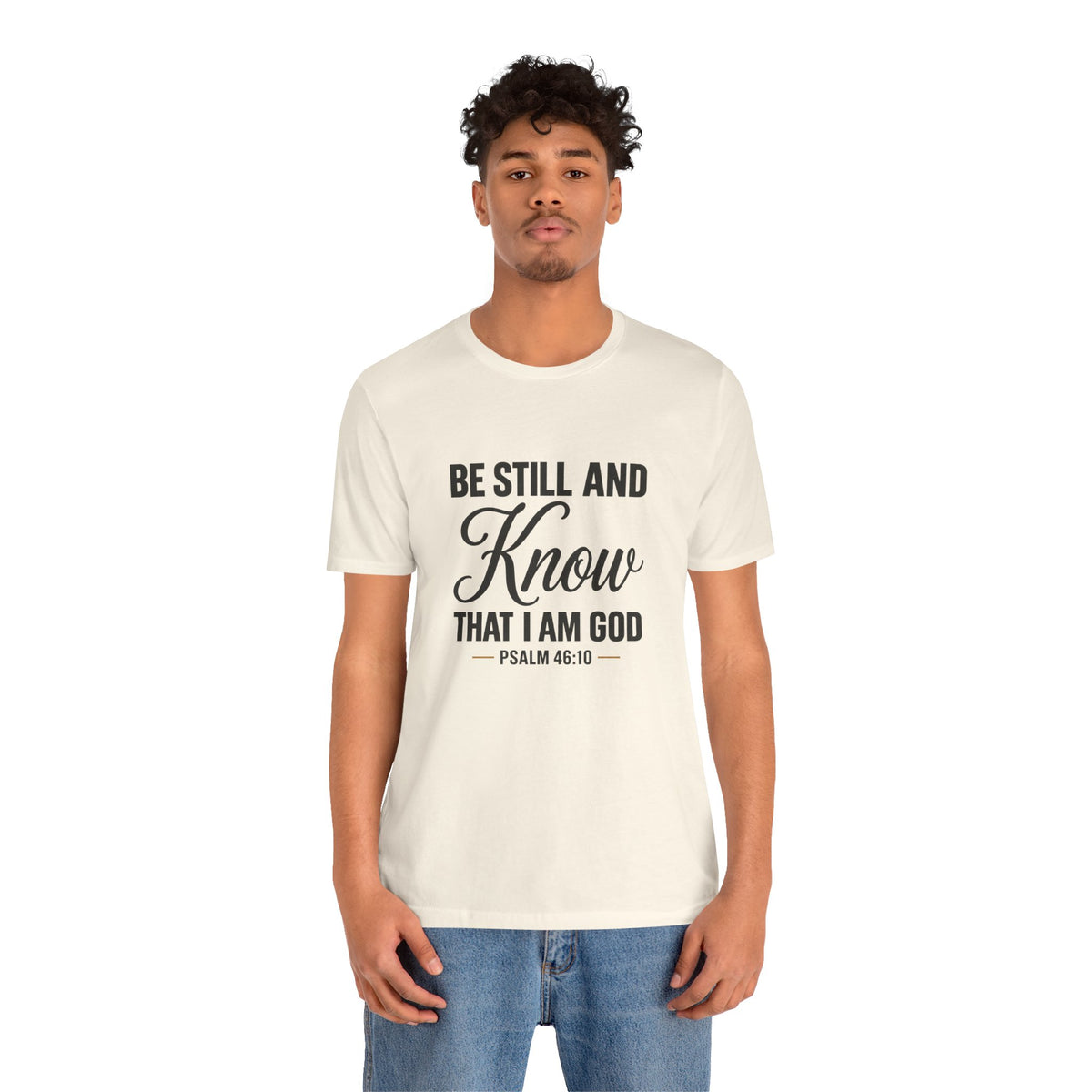 Be Still and Know Psalm 46:10 T-Shirt | Religious Christian Tee