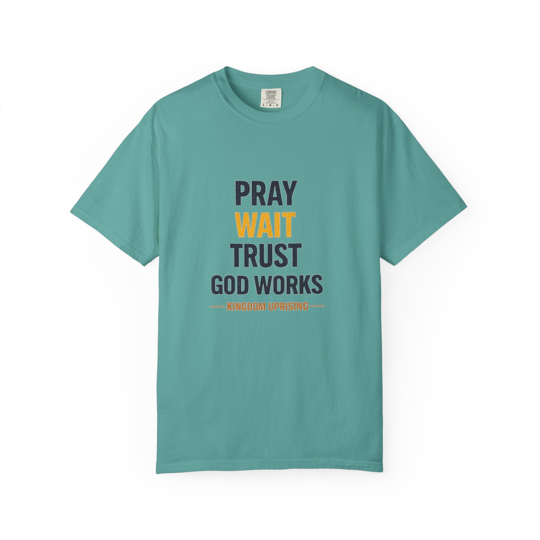 Pray Wait Trust God Works T-Shirt