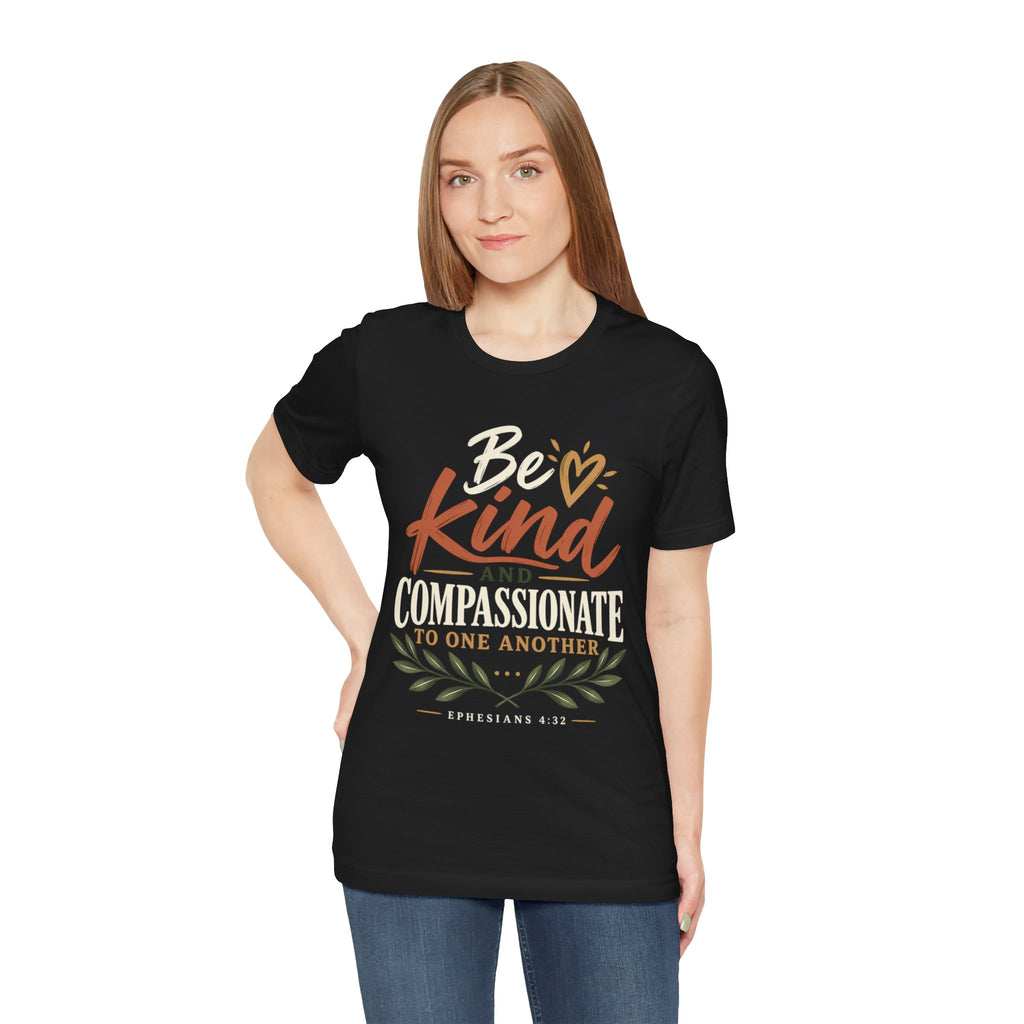 Be Kind and Compassionate Tee — Inspirational Positive Message Shirt