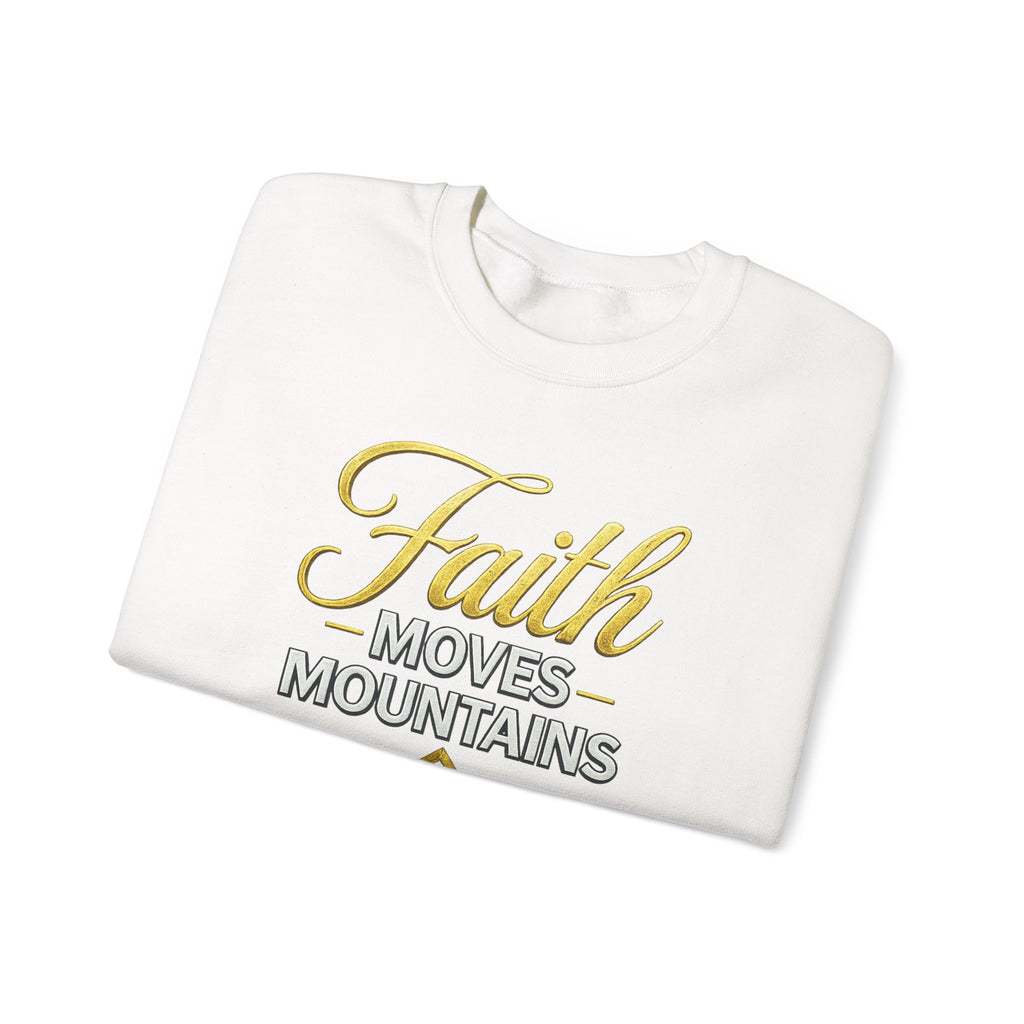 Faith Moves Mountains Sweatshirt — Kingdom Uprising Christian Crewneck