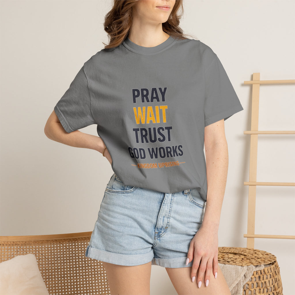 Pray Wait Trust God Works T-Shirt
