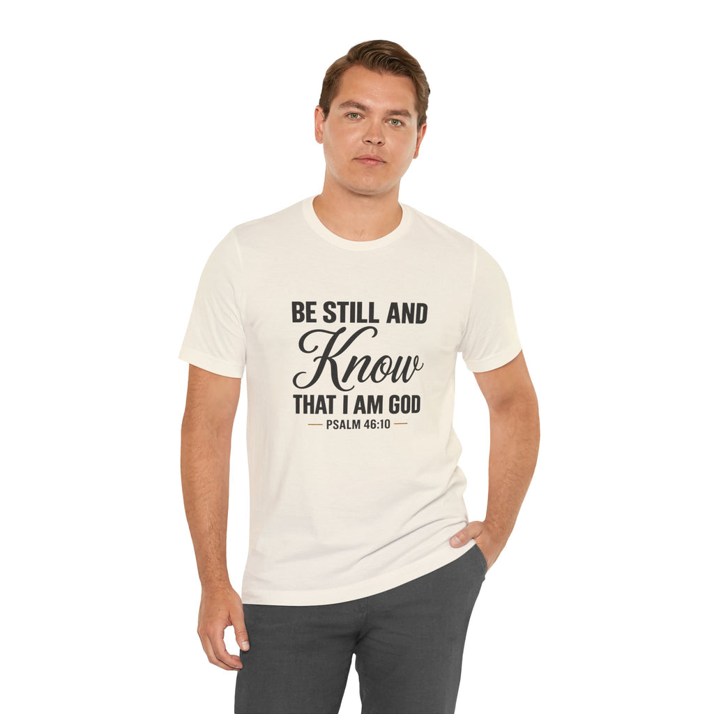 Be Still and Know Psalm 46:10 T-Shirt | Religious Christian Tee
