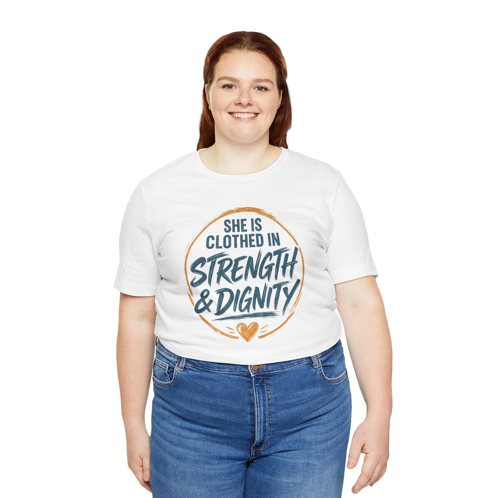 She Is Clothed in Strength & Dignity T-Shirt | Inspirational Christian Tee