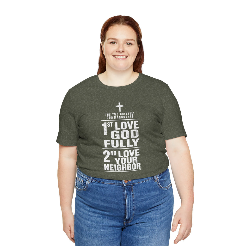Love God Fully Love Your Neighbor T-Shirt | Christian Faith Scripture Tee