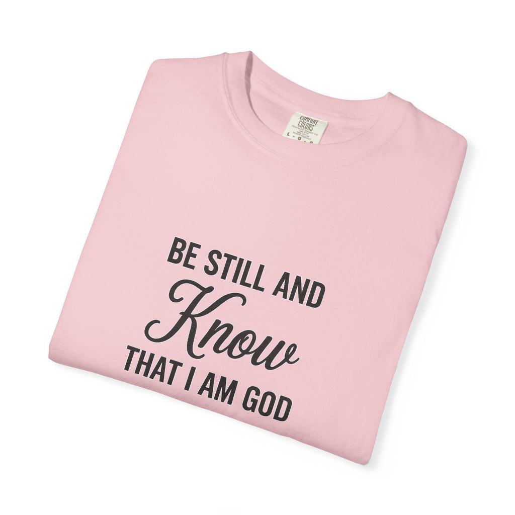 Be Still and Know Psalm 46:10 Christian T-Shirt