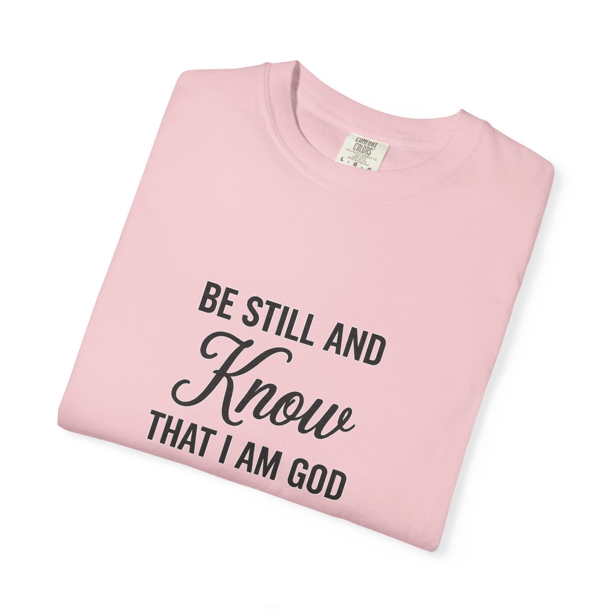 Be Still and Know Psalm 46:10 Christian T-Shirt