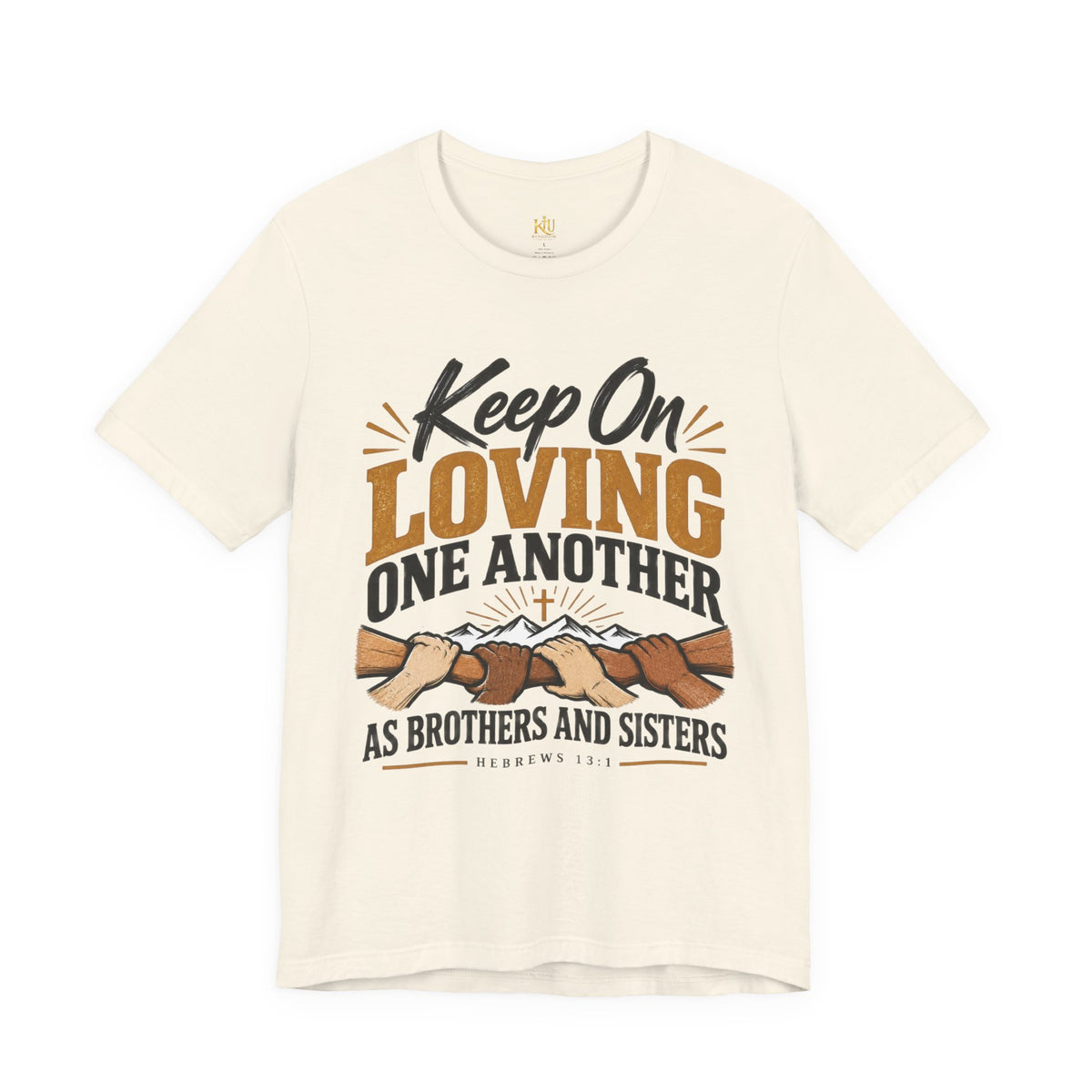 Keep On Loving One Another T-Shirt — Inspirational Christian Message Tee