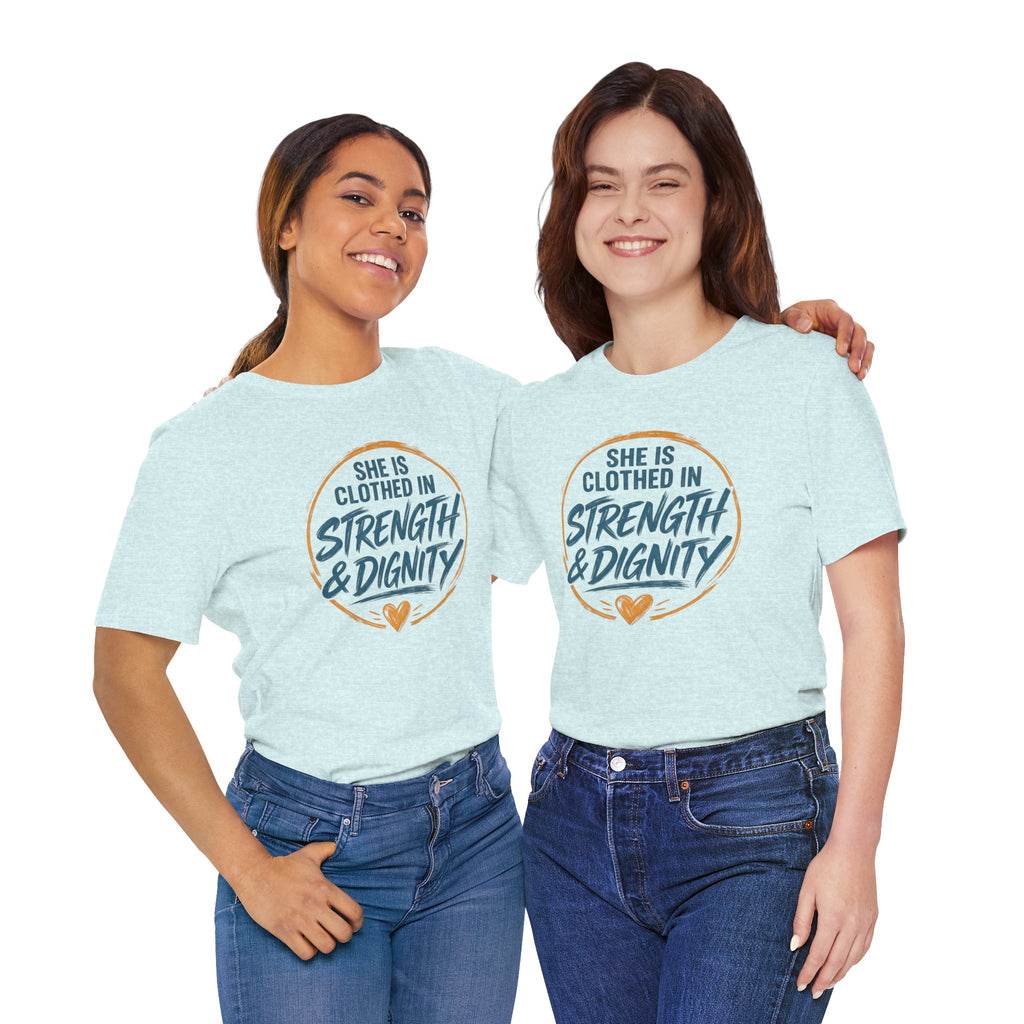 She Is Clothed in Strength & Dignity T-Shirt | Inspirational Christian Tee