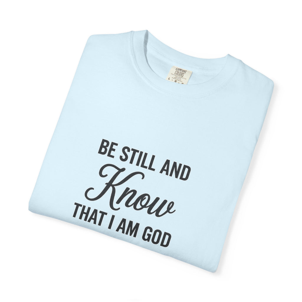 Be Still and Know Psalm 46:10 Christian T-Shirt