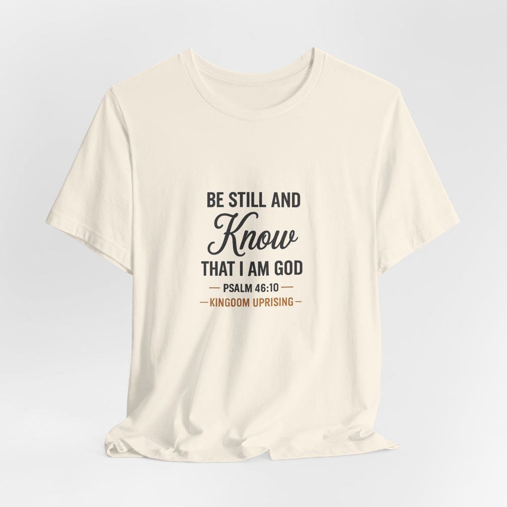 Be Still and Know Psalm 46:10 Christian T-Shirt