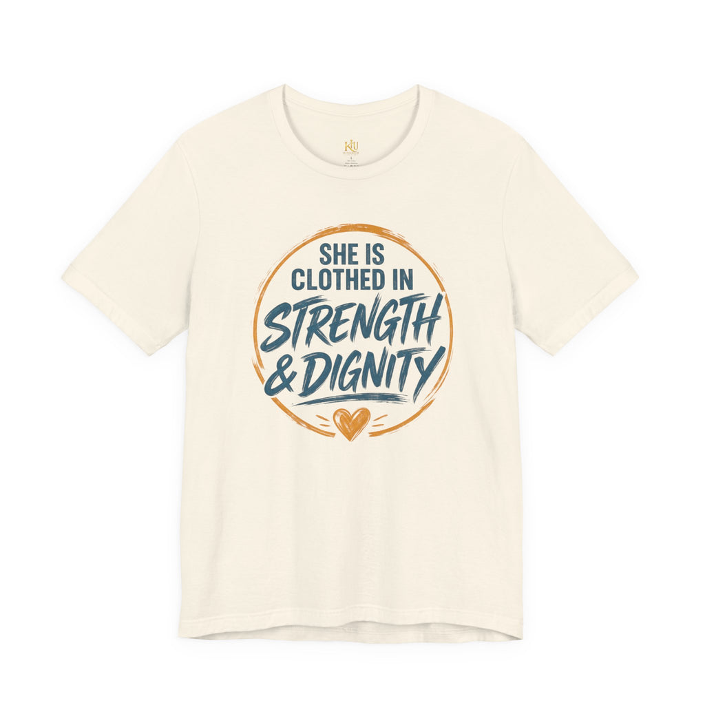 She Is Clothed in Strength & Dignity T-Shirt | Inspirational Christian Tee