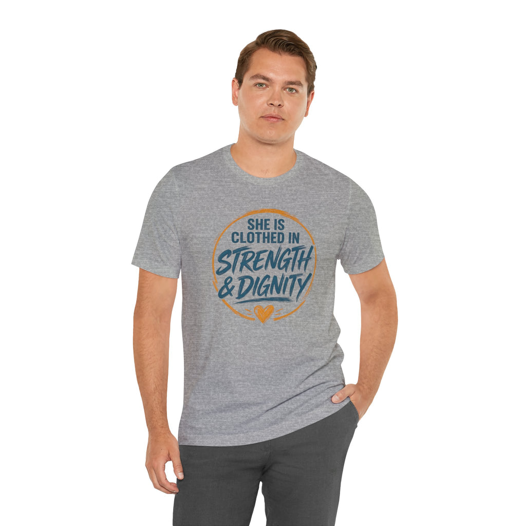 She Is Clothed in Strength & Dignity T-Shirt | Inspirational Christian Tee