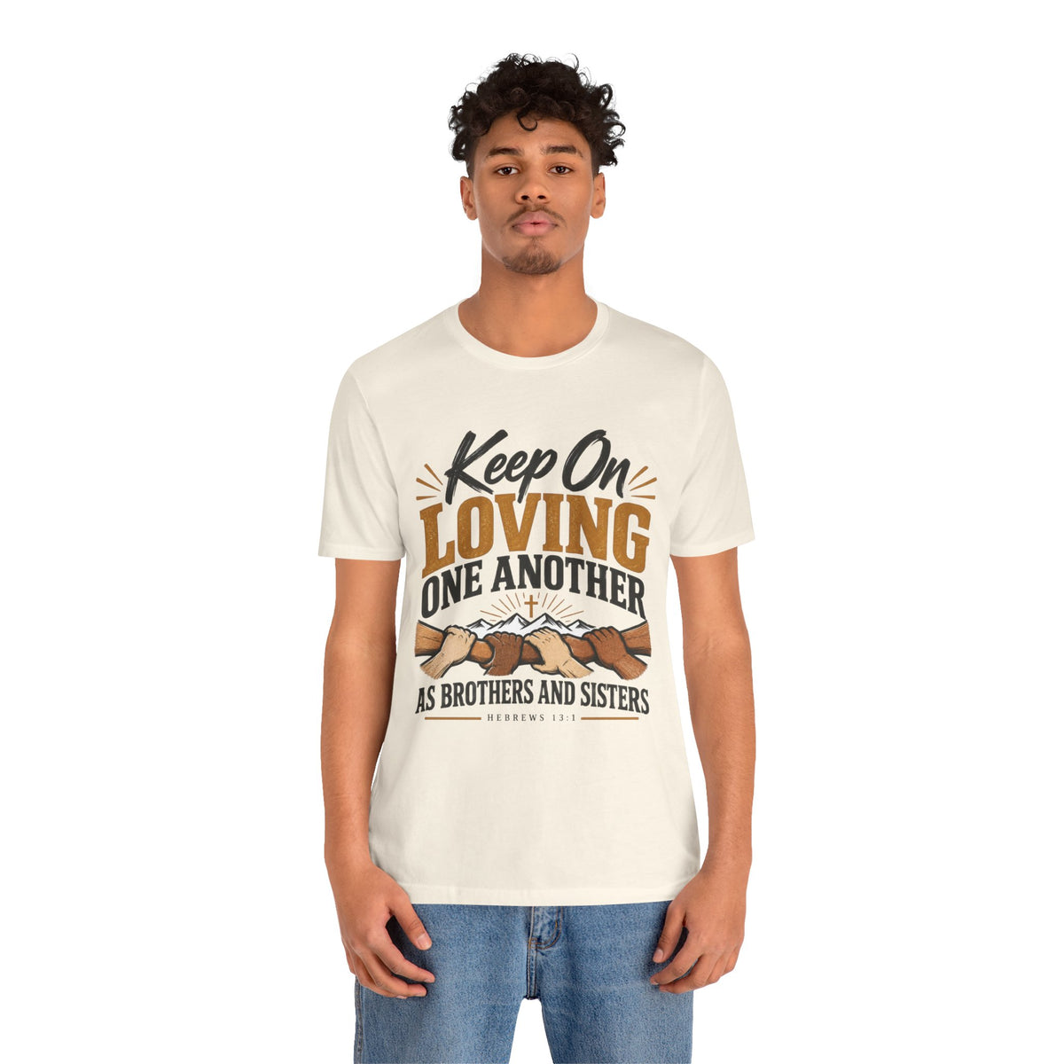 Keep On Loving One Another T-Shirt — Inspirational Christian Message Tee