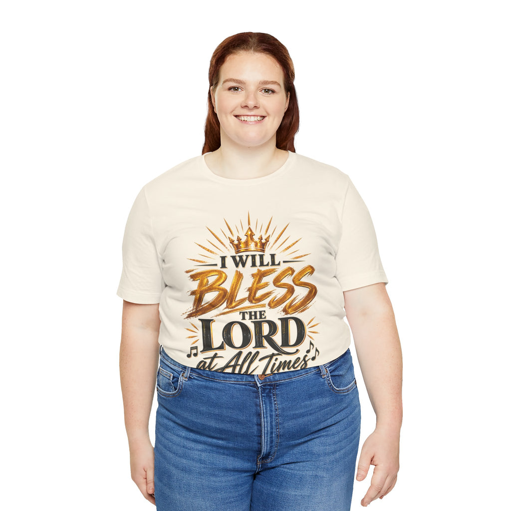 I Will Bless the Lord Tee – Christian Faith Scripture T-Shirt (Psalm 34:1)