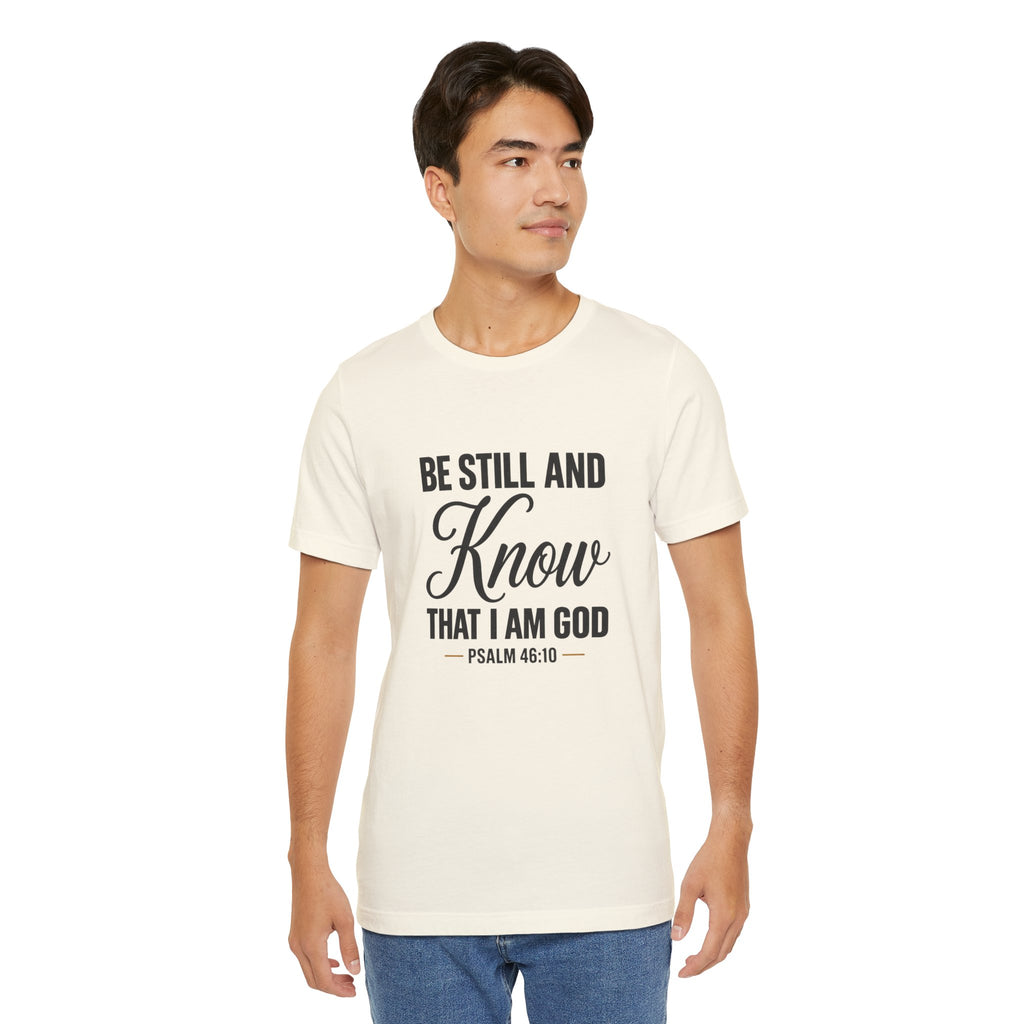 Be Still and Know Psalm 46:10 T-Shirt | Religious Christian Tee