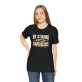 Be Strong and Courageous T-Shirt | Inspirational Scripture Tee