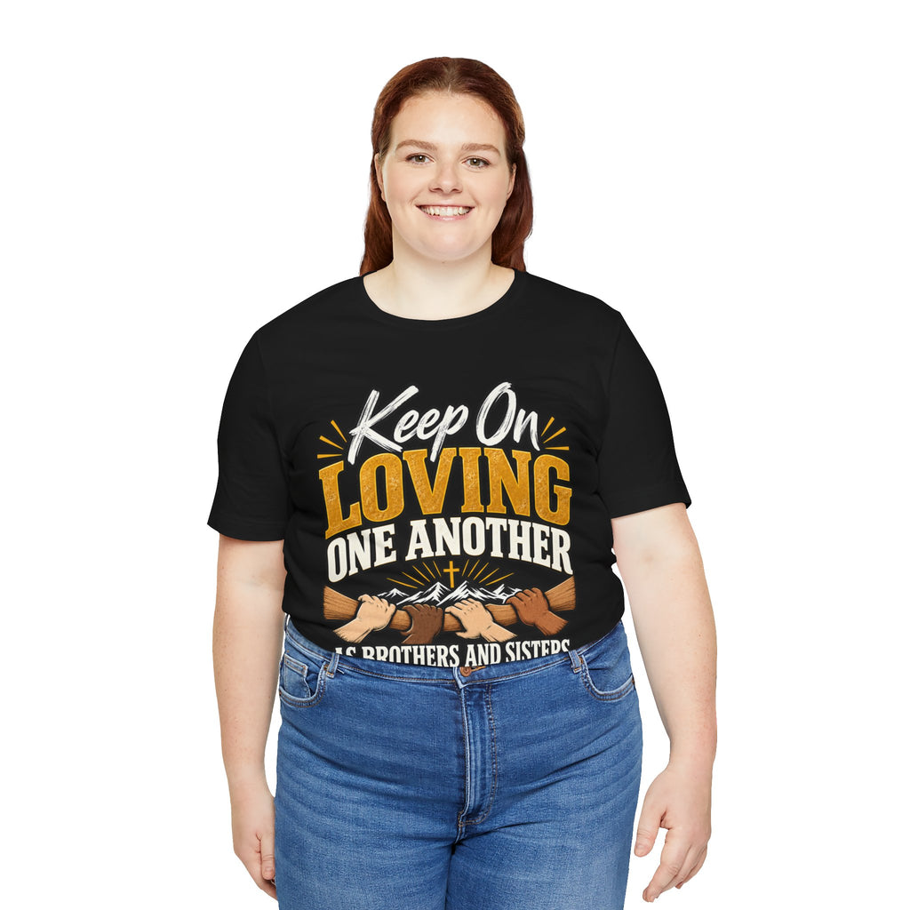 Keep On Loving One Another T-Shirt — Inspirational Christian Message Tee