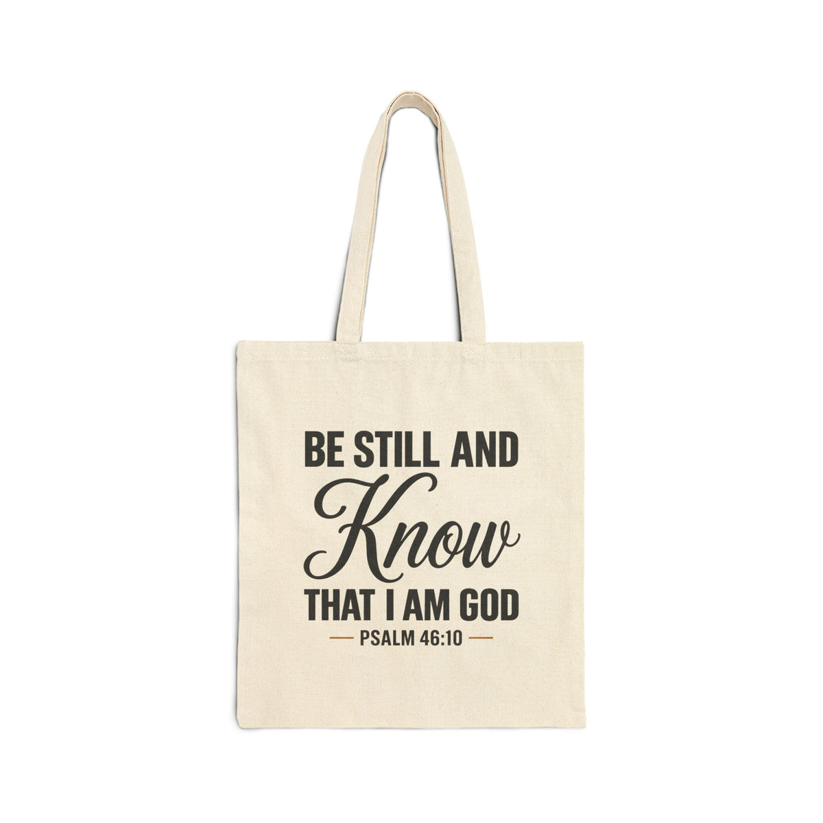 Be Still and Know Psalm 46:10 Tote Bag | Scripture Canvas Tote