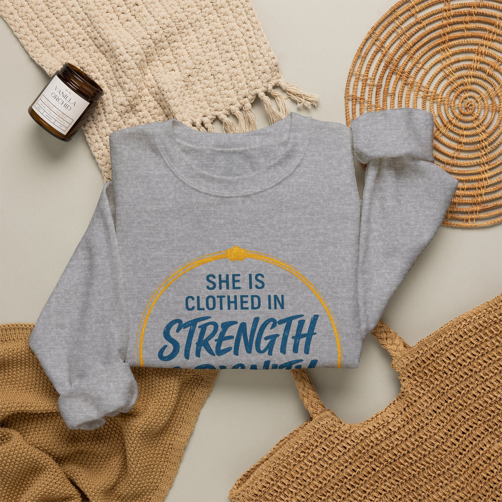 Strength & Dignity Sweatshirt — "She Is Clothed in Strength & Dignity" Inspirational Crewneck
