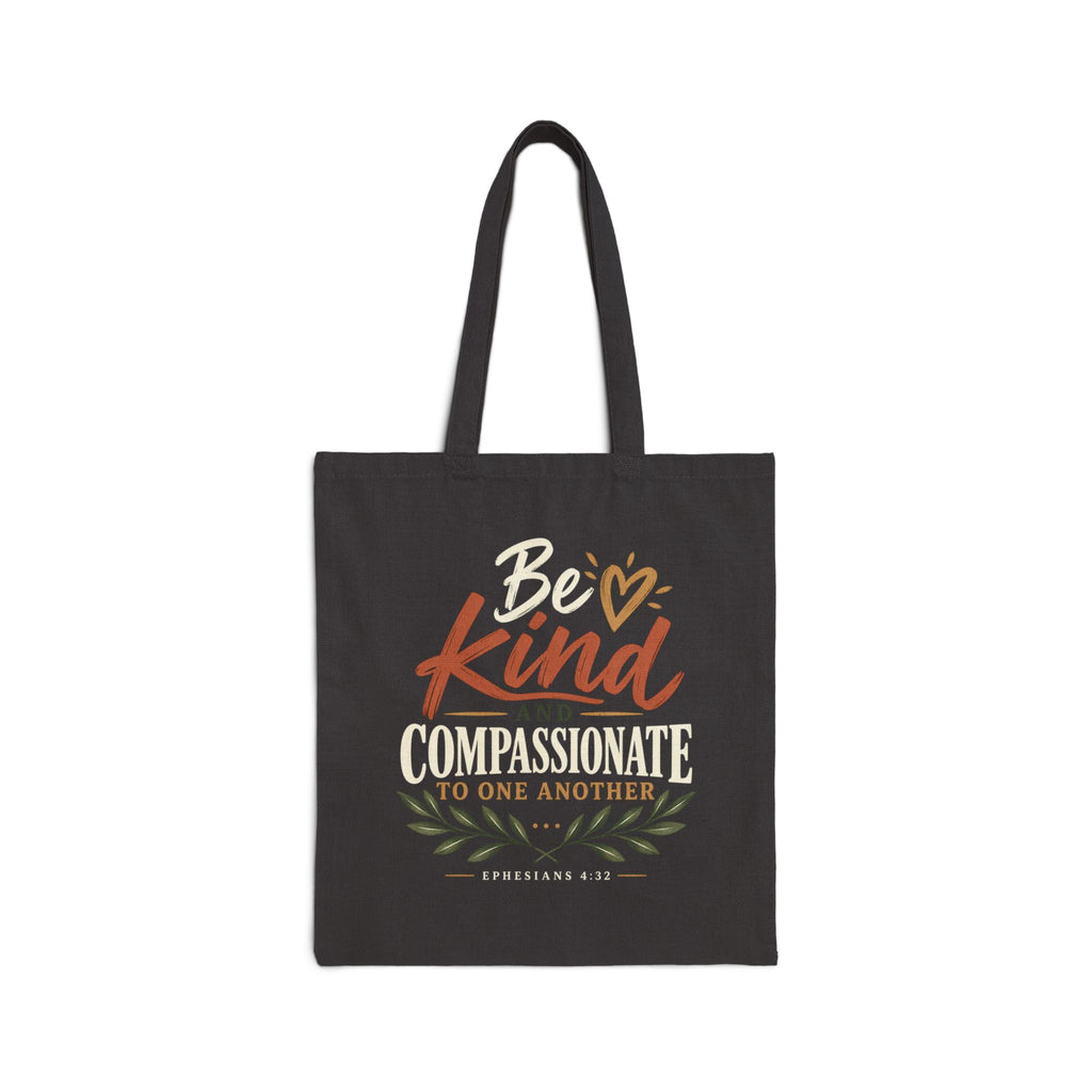 Be Kind and Compassionate Tote Bag - Inspirational Cotton Canvas Shopper