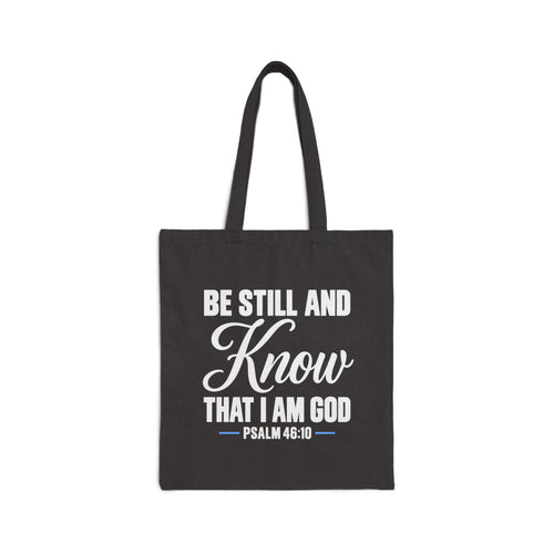 Be Still and Know Psalm 46:10 Tote Bag | Scripture Canvas Tote