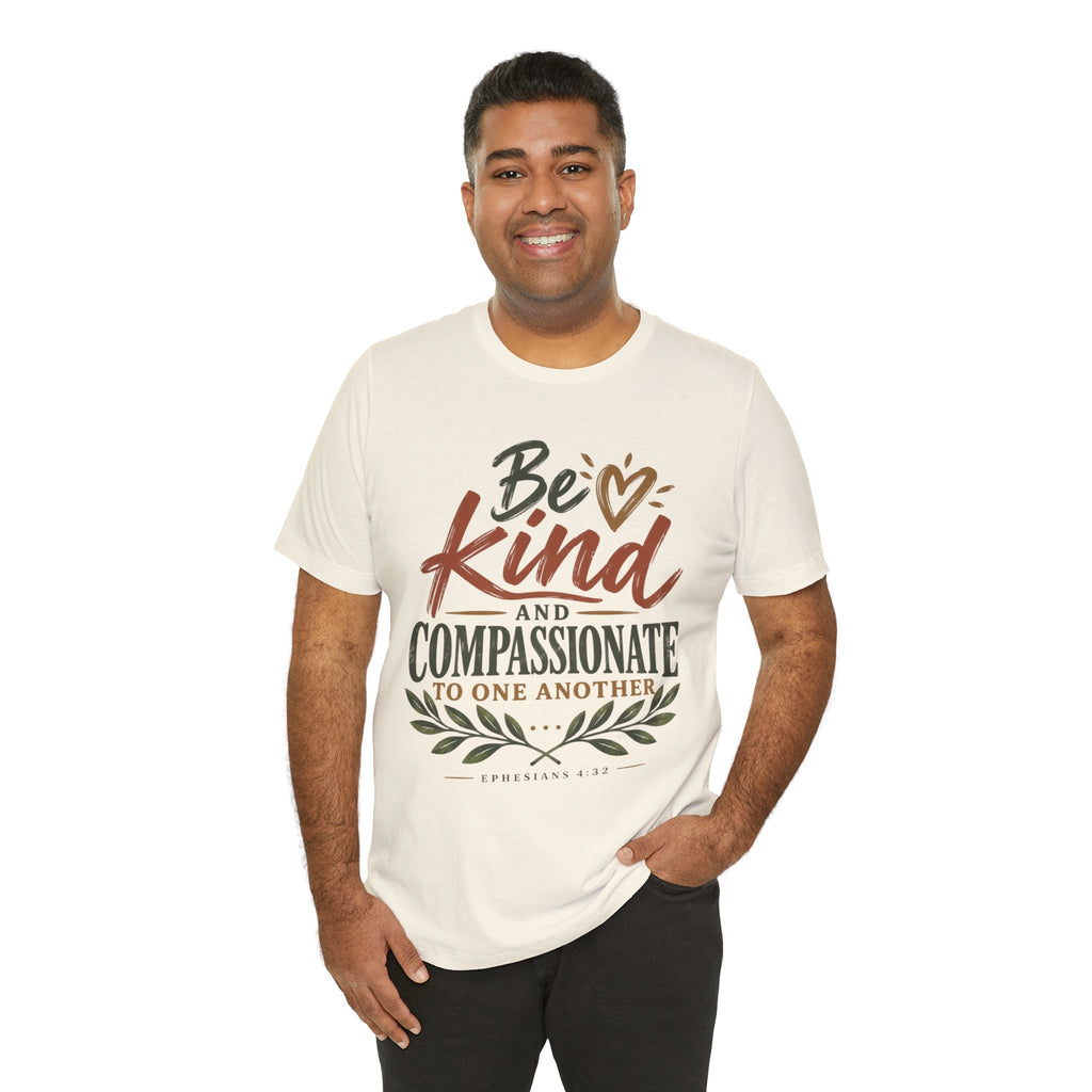Be Kind and Compassionate Tee — Inspirational Positive Message Shirt