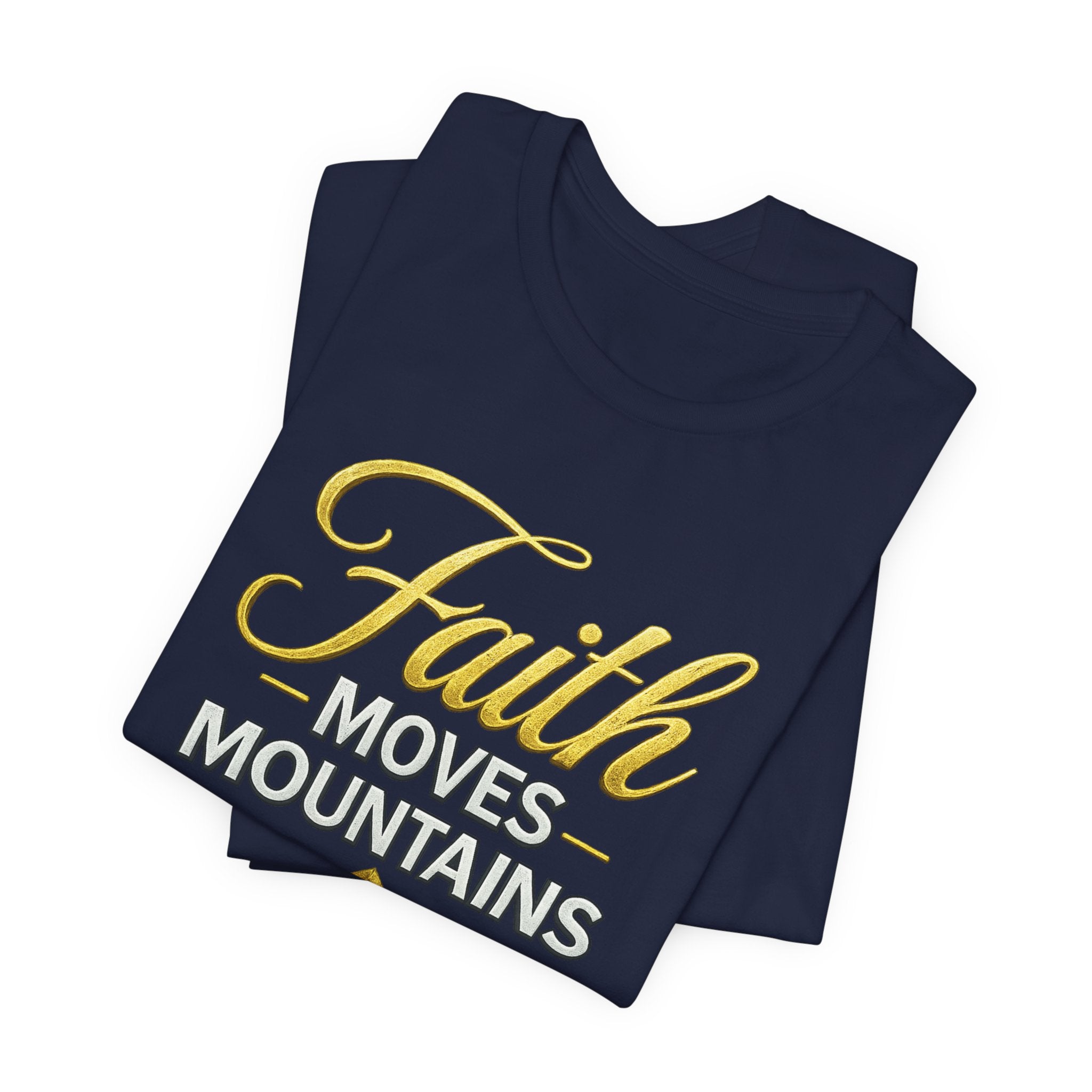 Faith Moves Mountains T-Shirt — Kingdom Uprising Inspirational Christian Tee