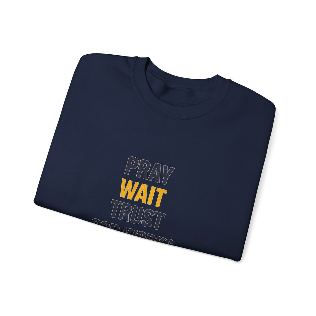 Pray Wait Trust Crewneck Sweatshirt — Faith-Based Inspirational Pullover