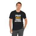 Pray Wait Trust God Works T-Shirt | Christian Faith Typography Tee