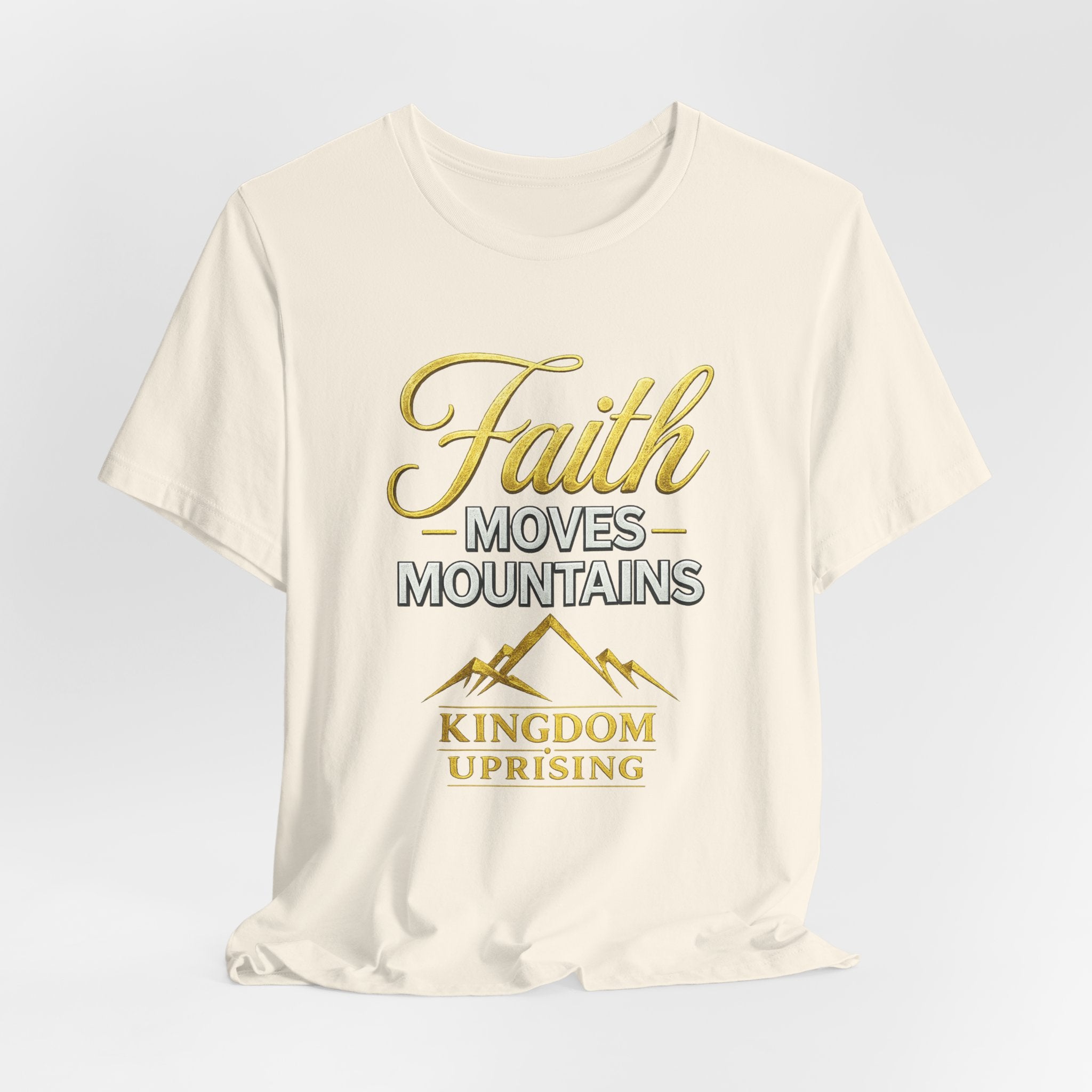 Faith Moves Mountains T-Shirt — Kingdom Uprising Inspirational Christian Tee