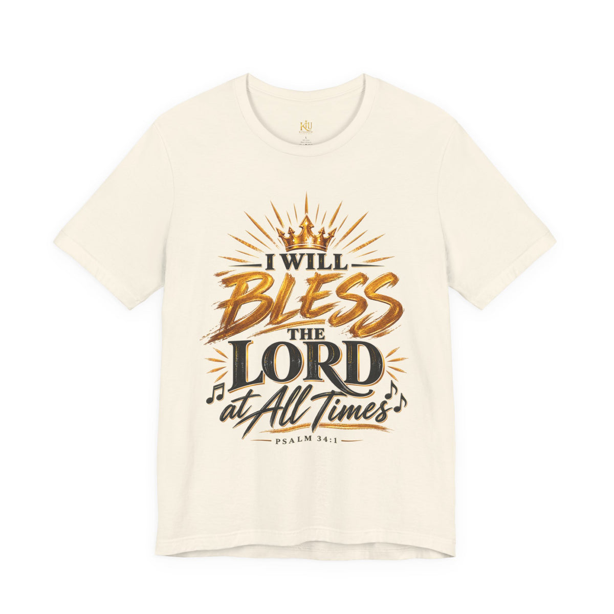 I Will Bless the Lord Tee – Christian Faith Scripture T-Shirt (Psalm 34:1)
