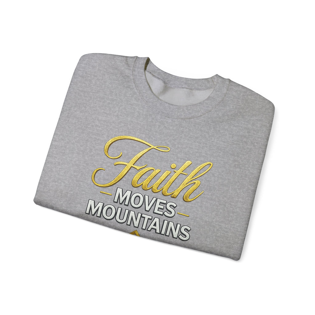 Faith Moves Mountains Sweatshirt — Kingdom Uprising Christian Crewneck