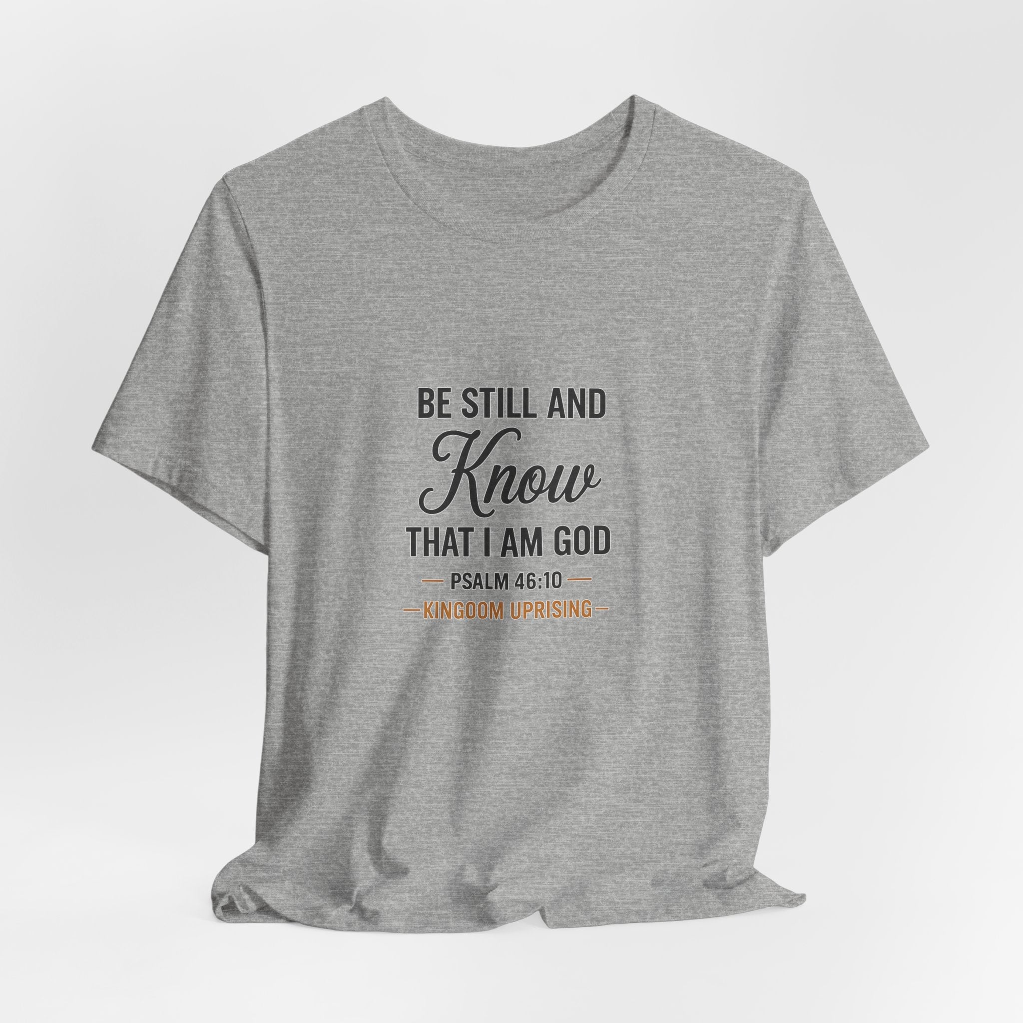 Be Still and Know Psalm 46:10 Christian T-Shirt