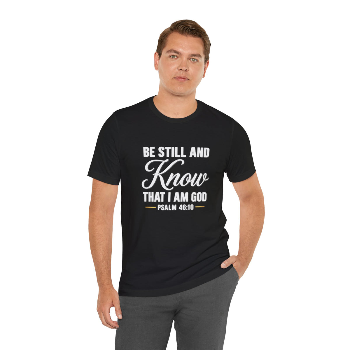 Be Still and Know Psalm 46:10 T-Shirt | Religious Christian Tee