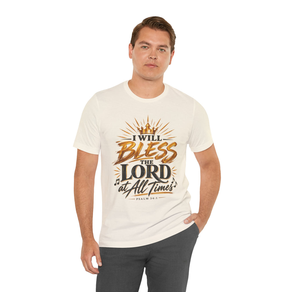 I Will Bless the Lord Tee – Christian Faith Scripture T-Shirt (Psalm 34:1)