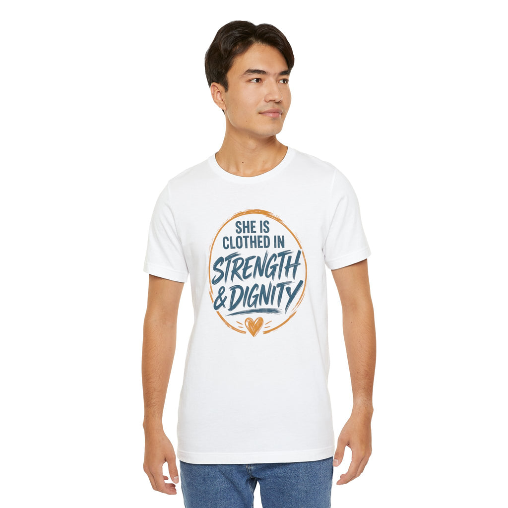 She Is Clothed in Strength & Dignity T-Shirt | Inspirational Christian Tee