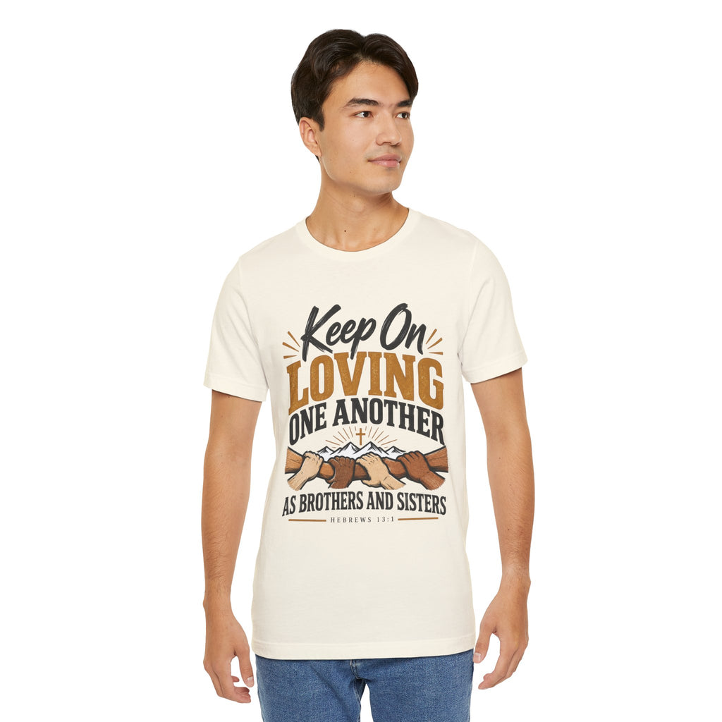 Keep On Loving One Another T-Shirt — Inspirational Christian Message Tee