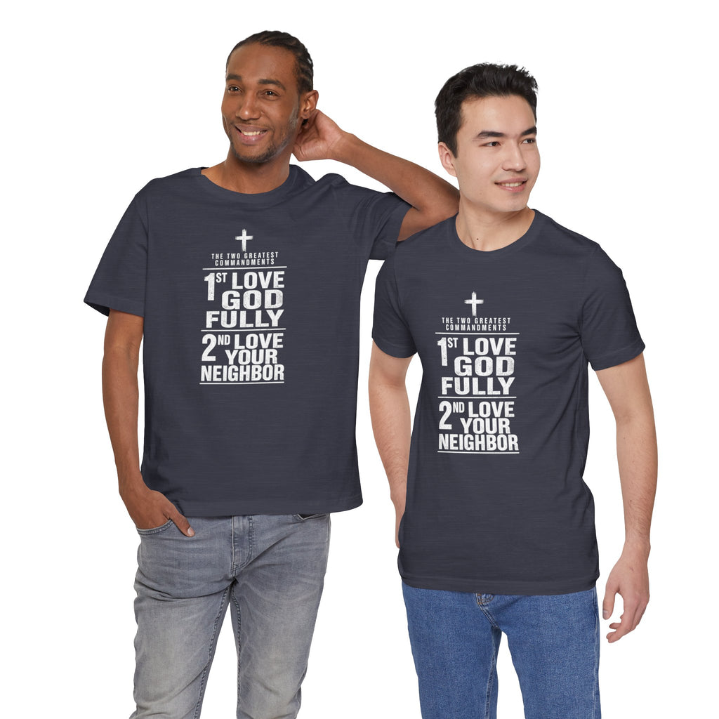 Love God Fully Love Your Neighbor T-Shirt | Christian Faith Scripture Tee