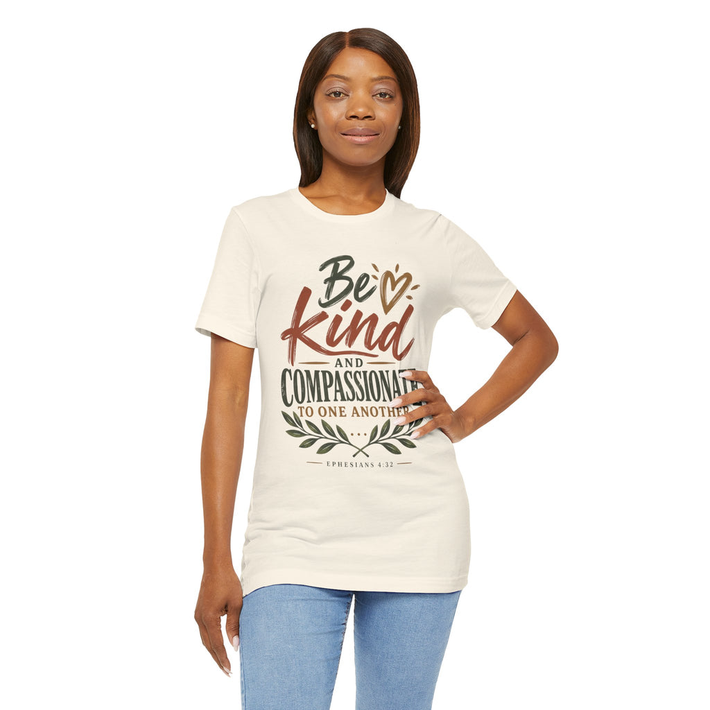 Be Kind and Compassionate Tee — Inspirational Positive Message Shirt