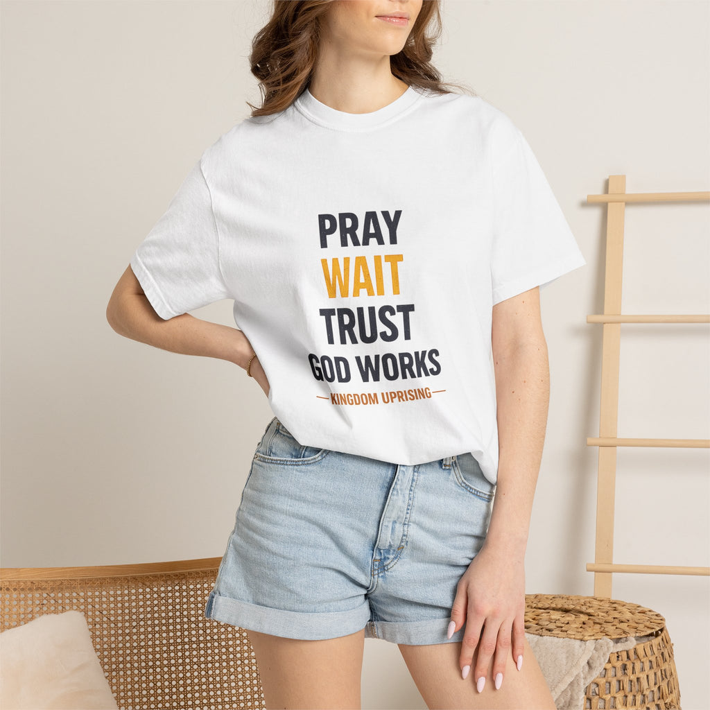 Pray Wait Trust God Works T-Shirt