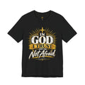 Faith T-Shirt – “In God I Trust and Am Not Afraid” Inspirational Christian Tee