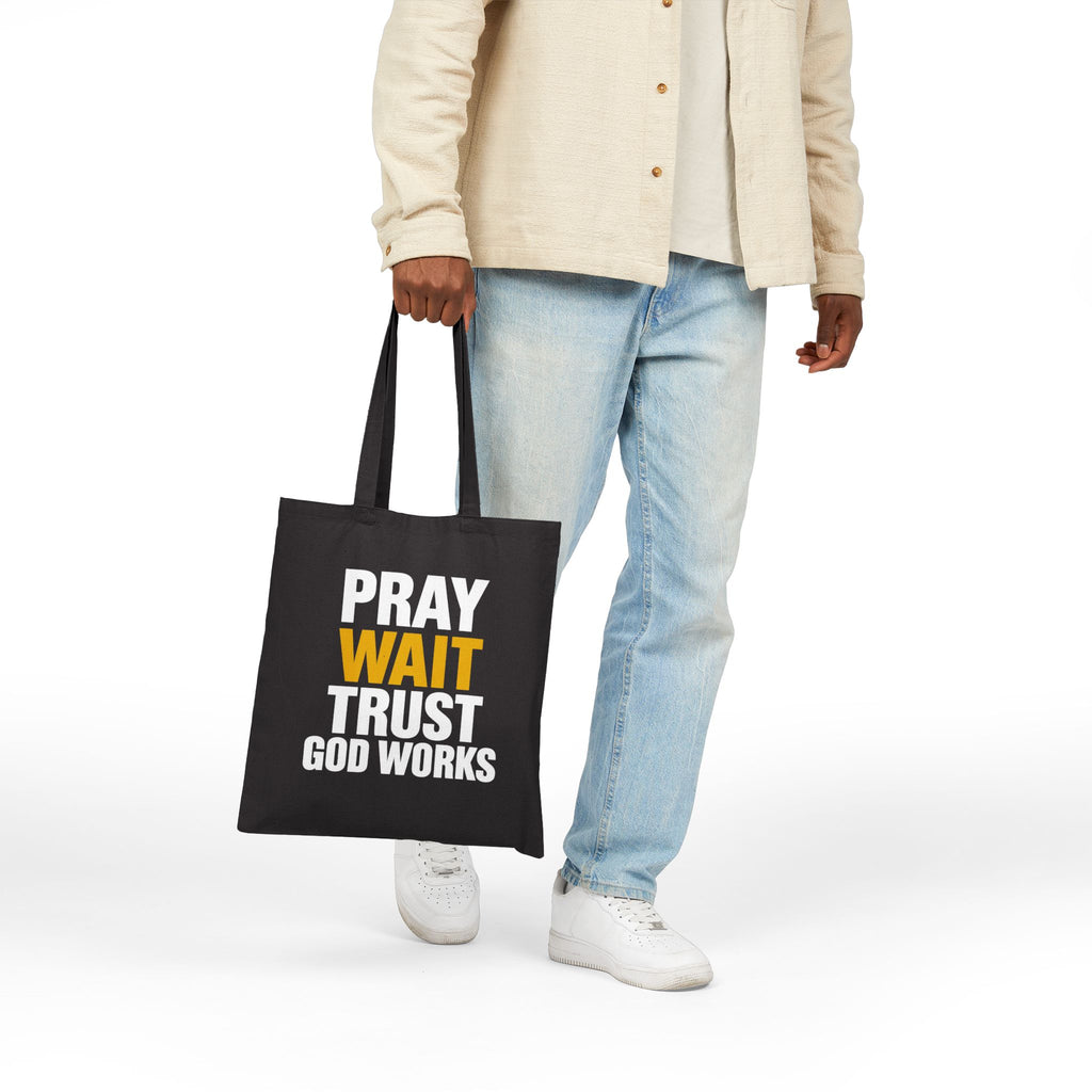 Pray Wait Trust God Works Tote Bag | Christian Scripture Canvas