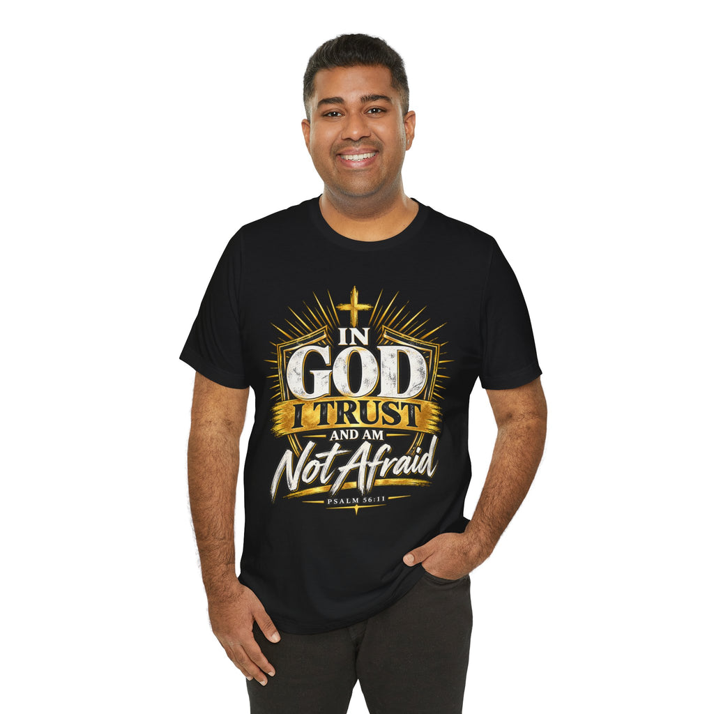 Faith T-Shirt – “In God I Trust and Am Not Afraid” Inspirational Christian Tee