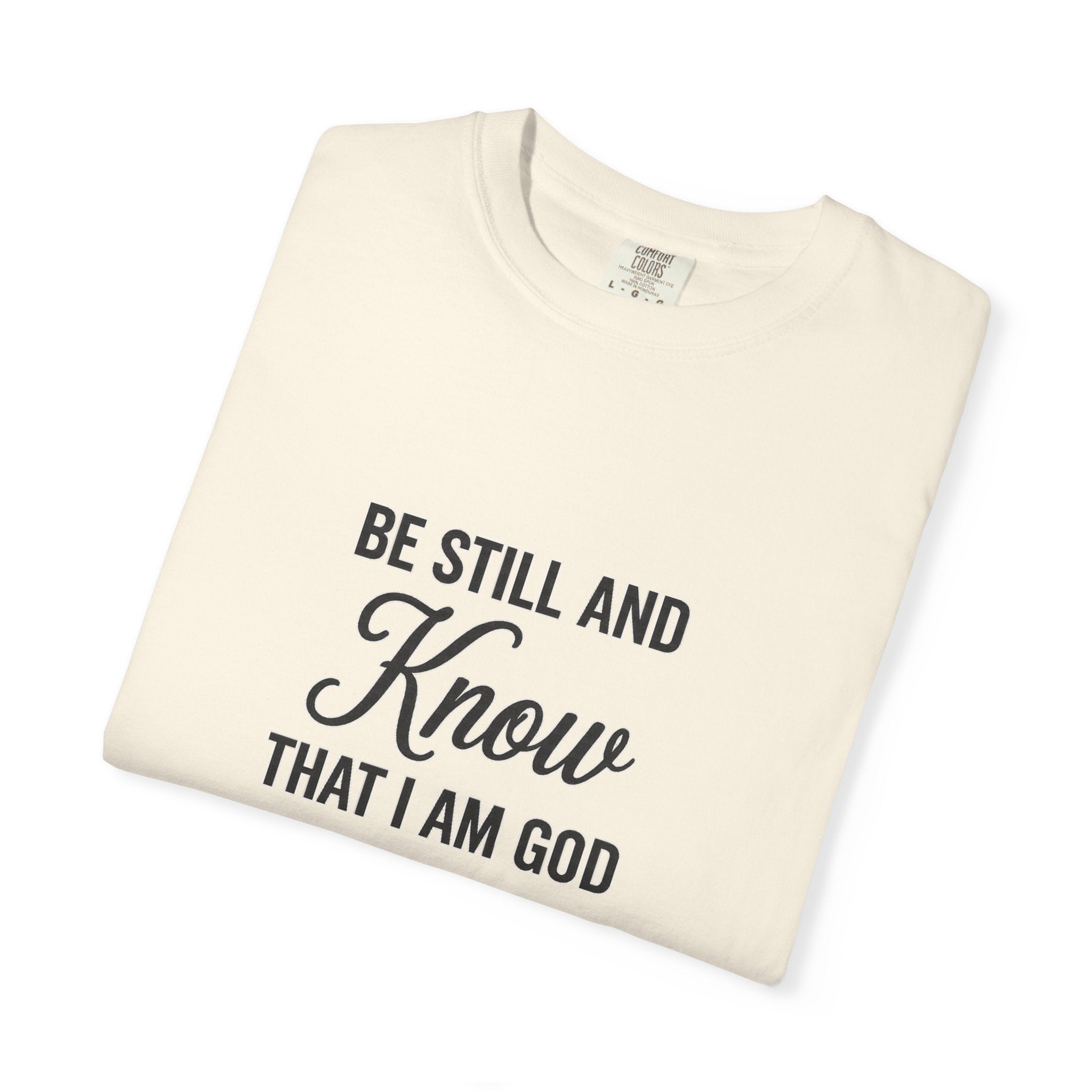 Be Still and Know Psalm 46:10 Christian T-Shirt