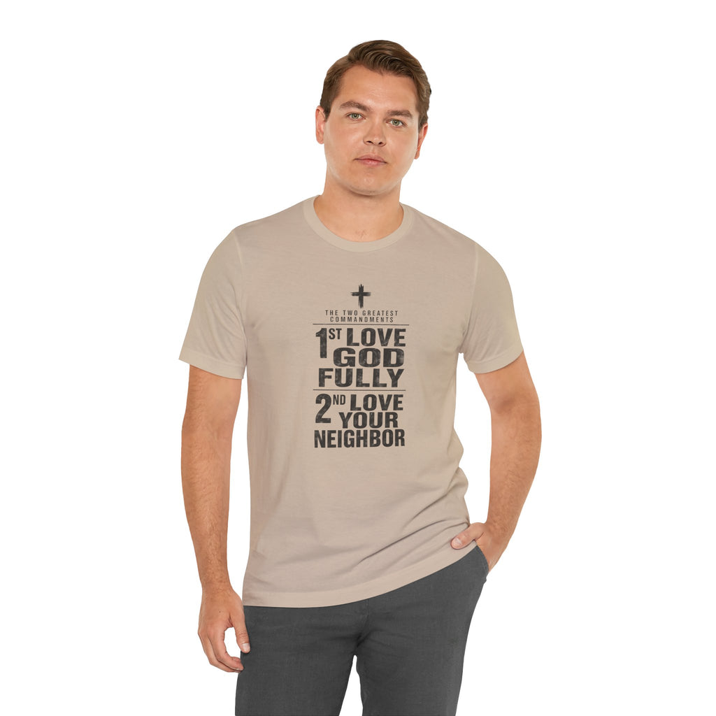 Love God Fully Love Your Neighbor T-Shirt | Christian Faith Scripture Tee